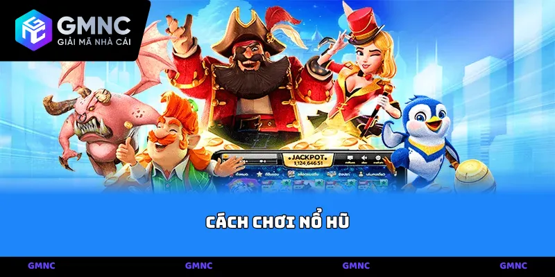 Cách chơi nổ hũ khám phá thuật toán vận hành quay thưởng