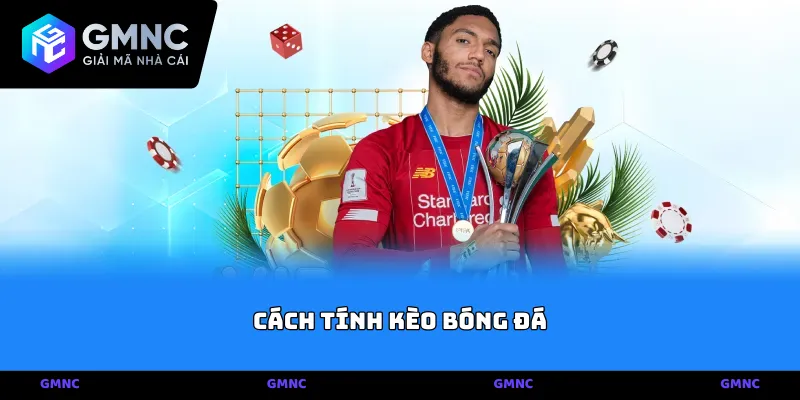 Cách tính kèo bóng đá phân tích toán học và quy đổi lợi nhuận