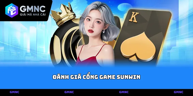 Đánh giá cổng game Sunwin và tiềm lực hệ thống