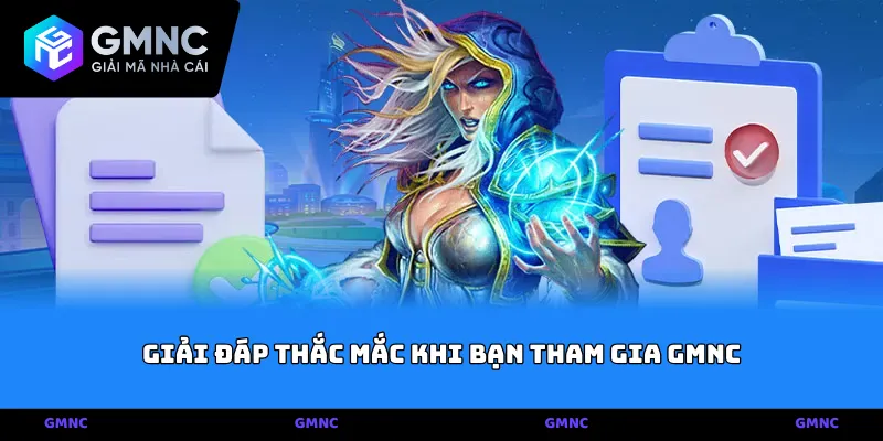 Giải đáp thắc mắc khi bạn tham gia GMNC